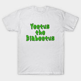 Yeetus The Diabeetus T-Shirt